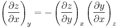 \left(\frac{\partial z}{\partial x}\right)_y = -\left(\frac{\partial z}{\partial y}\right)_x \left(\frac{\partial y}{\partial x}\right)_z