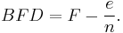 BFD=F- {e \over n}.