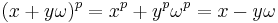 (x%2By\omega)^p = x^p %2B y^p \omega^p = x - y\omega