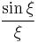  \frac{\sin\xi}{\xi} 