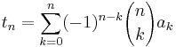 t_n=\sum_{k=0}^n (-1)^{n-k} {n\choose k} a_k