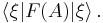  \langle \xi | F(A) | \xi \rangle \, . 