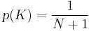 p(K)=\frac 1{N%2B1}