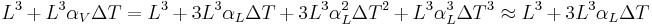 L^3%2BL^3\alpha_V\Delta T=L^3 %2B 3L^3 \alpha_L  \Delta T %2B 3L^3\alpha_L^2  \Delta T^2 %2B L^3\alpha_L^3  \Delta T^3 \approx L^3 %2B 3L^3 \alpha_L \Delta T