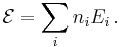 \mathcal{E}= \sum_i n_i E_i \,.