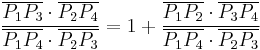 {{\overline{P_1P_3}\cdot \overline{P_2P_4}}\over{\overline{P_1P_4}\cdot \overline{P_2P_3}}} =1%2B{{\overline{P_1P_2}\cdot \overline{P_3P_4}}\over{\overline{P_1P_4}\cdot \overline{P_2P_3}}}