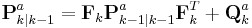 \textbf{P}_{k|k-1}^a = \textbf{F}_k\textbf{P}_{k-1|k-1}^a\textbf{F}_k^T %2B \textbf{Q}_k^a 