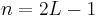 n = 2L-1