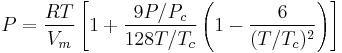 P=\frac{RT}{V_m}\left[1%2B\frac{9P/P_c}{128T/T_c}\left(1-\frac{6}{(T/T_c)^2}\right)\right]