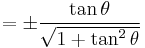 =  \pm\frac{\tan \theta}{\sqrt{1 %2B \tan^2 \theta}} 