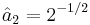 \hat a_{2}= 2^{-1/2}