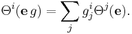 \Theta^i(\mathbf e\, g)=\sum_j g_j^i \Theta^j(\mathbf e).