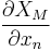 \frac{\partial X_M}{\partial x_n}\,\!