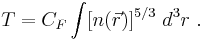 T=C_F\int [n(\vec{r})]^{5/3}\ d^3r \ .