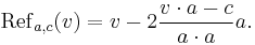 \mathrm{Ref}_{a,c}(v) = v - 2\frac{v\cdot a - c}{a\cdot a}a.