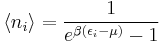 
\langle n_i\rangle
= \frac{1}{e^{\beta(\epsilon_i-\mu)}-1}
