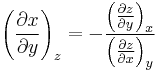 \left(\frac{\partial x}{\partial y}\right)_z = - \frac{\left(\frac{\partial z}{\partial y}\right)_x}{\left(\frac{\partial z}{\partial x}\right)_y}