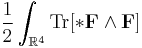 \frac{1}{2}\int_{\mathbb{R}^4} \operatorname{Tr}[*\bold{F}\wedge \bold{F}]
