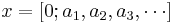 x=[0;a_1, a_2, a_3,\cdots]