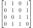 \begin{bmatrix}
    1&1&0&1\\
    0&1&0&1\\
    0&0&1&1\\
    0&1&1&0
\end{bmatrix}