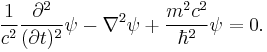  \frac {1}{c^2} \frac{\partial^2}{(\partial t)^2} \psi - \mathbf{\nabla}^2 \psi %2B \frac {m^2 c^2}{\hbar^2} \psi = 0. 