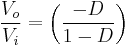 \frac{V_o}{V_i}=\left(\frac{-D}{1-D}\right)