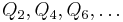  Q_2,Q_4,Q_6,\ldots