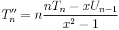 T''_n = n \frac{n T_n - x U_{n - 1}}{x^2 - 1}