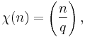  \chi(n) = \left(\frac{n}{q}\right),