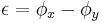 \epsilon = \phi_x - \phi_y