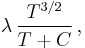 \lambda\,\frac{T^{3/2}}{T%2BC}\,,