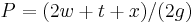  P = (2w %2B t %2B x)/(2g)