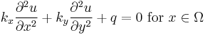  k_x \frac{\partial^2 u}{\partial x^2}%2B k_y\frac{\partial^2 u}{\partial y^2} %2Bq =0 \text{ for } x \in \Omega 