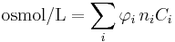  \mathrm{osmol/L} = \sum_i \varphi_i \, n_i C_i