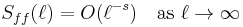 S_{ff}(\ell) = O(\ell^{-s})\quad\rm{as\ }\ell\to\infty