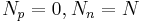 N_{p} = 0, N_{n} = N