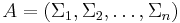 A=(\Sigma_1,\Sigma_2,\ldots,\Sigma_n)