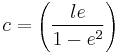 c=\left(\frac{le}{1-e^{2}}\right)