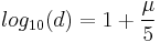 log_{10}(d) = 1 %2B \frac{\mu}{5}