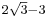 \scriptstyle 2\sqrt{3}-3