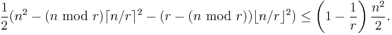 \frac{1}{2}(n^2 - (n\text{ mod }r)\lceil n/r\rceil^2 - (r-(n\text{ mod }r))\lfloor n/r\rfloor^2) \leq \left(1-\frac1r\right)\frac{n^2}{2}.