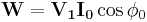 \mathbf{W} = \mathbf{V_1} \mathbf{I_0} \cos \phi_0 