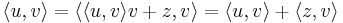 \langle u, v \rangle = \langle \langle u, v \rangle v %2B z, v \rangle = \langle u, v \rangle %2B \langle z, v \rangle