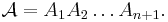 \mathcal{A}=A_1 A_2 \ldots A_{n%2B1}.