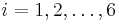 \textstyle i=1, 2,\ldots, 6