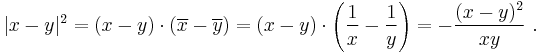 |x-y|^2=(x-y)\cdot(\overline{x}-\overline{y}) = (x-y)\cdot\left({1\over x}-{1\over y}\right) = -{(x-y)^2\over{xy}} \ .