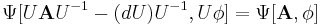 \Psi[U\mathbf{A}U^{-1}-(dU)U^{-1},U\phi]=\Psi[\mathbf{A},\phi]