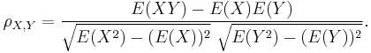 \rho_{X,Y}=\frac{E(XY)-E(X)E(Y)}{\sqrt{E(X^2)-(E(X))^2}~\sqrt{E(Y^2)- (E(Y))^2}}.