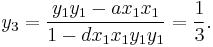 y_3 = \frac{y_1y_1-ax_1x_1}{1-dx_1x_1y_1y_1} = \frac{1}{3}.