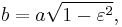 \ b=a\sqrt{1-\varepsilon^2},